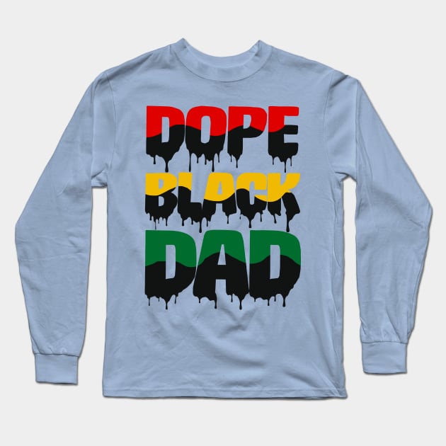 Dope Black Dad drip, Black Dad, Black Father Long Sleeve T-Shirt by UrbanLifeApparel